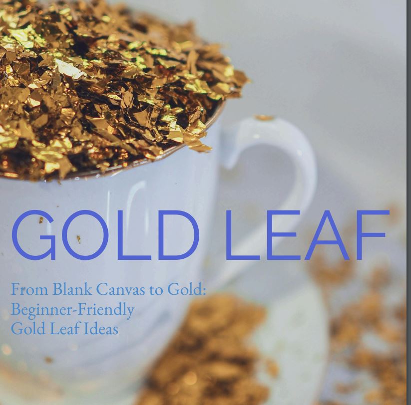 From Blank Canvas to Gold: Beginner-Friendly Gold Leaf Ideas